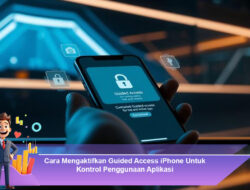 Cara Mengaktifkan Guided Access iPhone Untuk Kontrol Penggunaan Aplikasi