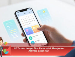 HP Terbaru dengan Fitur Pintar untuk Manajemen Aktivitas Sehari-hari