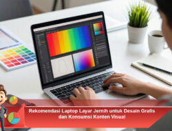 Rekomendasi Laptop Layar Jernih untuk Desain Grafis dan Konsumsi Konten Visual di Tahun 2025