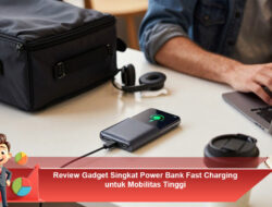 Review Gadget Singkat Power Bank Fast Charging untuk Mobilitas Tinggi