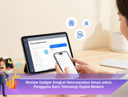 Review Gadget Singkat Rekomendasi Aman untuk Pengguna Baru Teknologi Digital Modern