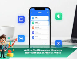 Aplikasi Viral Bermanfaat Membantu Menyederhanakan Aktivitas Online