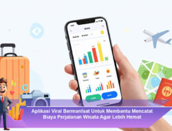 Aplikasi Viral Bermanfaat Untuk Membantu Mencatat Biaya Perjalanan Wisata Agar Lebih Hemat