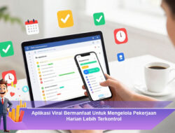 Aplikasi Viral Bermanfaat Untuk Mengelola Pekerjaan Harian Lebih Terkontrol