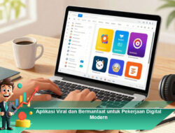 Aplikasi Viral dan Bermanfaat untuk Pekerjaan Digital Modern