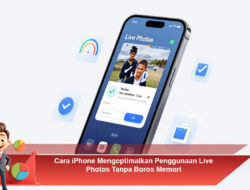 Cara iPhone Mengoptimalkan Penggunaan Live Photos Tanpa Boros Memori