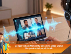 Gadget Terbaru Membantu Streaming Video Digital Dengan Audio Imersif Jernih