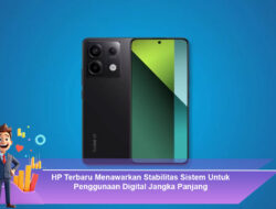 HP Terbaru Menawarkan Stabilitas Sistem Untuk Penggunaan Digital Jangka Panjang