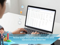 Review Gadget Singkat Laptop Kantor Andal untuk Operasional Kerja Sehari Hari